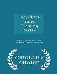 bokomslag Incredible Years Training Series - Scholar's Choice Edition