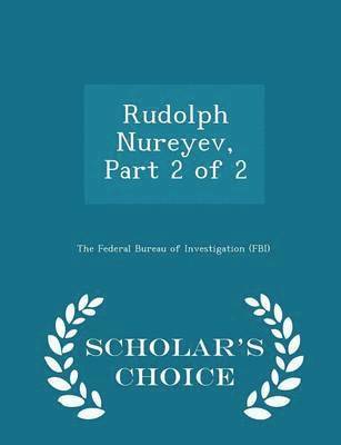 bokomslag Rudolph Nureyev, Part 2 of 2 - Scholar's Choice Edition
