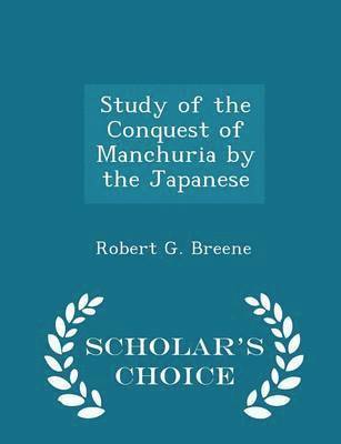 bokomslag Study of the Conquest of Manchuria by the Japanese - Scholar's Choice Edition