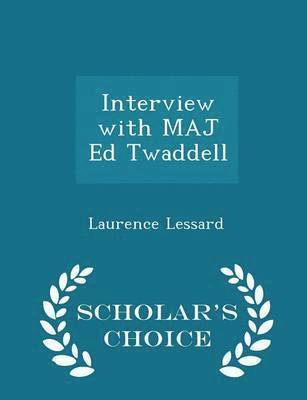Interview with Maj Ed Twaddell - Scholar's Choice Edition 1