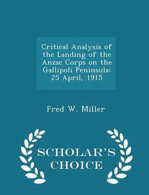 Critical Analysis of the Landing of the Anzac Corps on the Gallipoli Peninsula 1