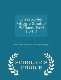 bokomslag Christopher (Biggie Smalls) Wallace, Part 1 of 3 - Scholar's Choice Edition