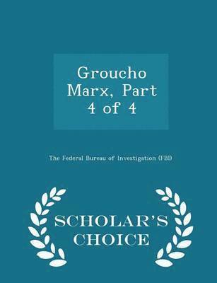 Groucho Marx, Part 4 of 4 - Scholar's Choice Edition, Häftad