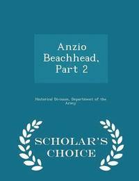 bokomslag Anzio Beachhead, Part 2 - Scholar's Choice Edition