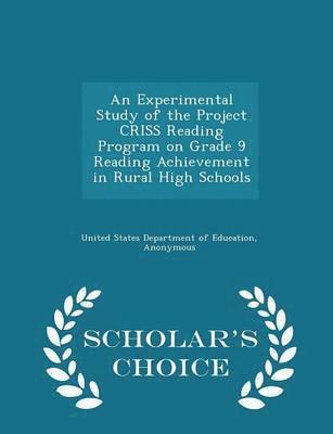 bokomslag An Experimental Study of the Project Criss Reading Program on Grade 9 Reading Achievement in Rural High Schools - Scholar's Choice Edition