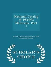 bokomslag National Catalog of Psyops Materials, Part 1 - Scholar's Choice Edition