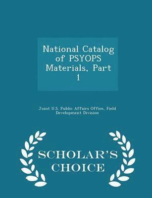 National Catalog of Psyops Materials, Part 1 - Scholar's Choice Edition 1