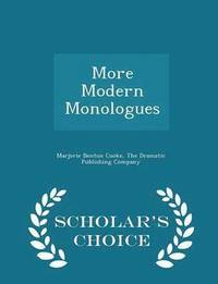 bokomslag More Modern Monologues - Scholar's Choice Edition