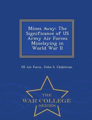 John S Chilstrom, John S. Chilstrom, Us Air Force - Mines Away, Häftad