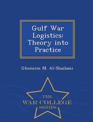 Ghoneim M Al-Shaibani, Ghoneim M. Al-Shaibani - Gulf War Logistics, Häftad