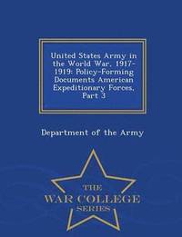 bokomslag United States Army in the World War, 1917-1919