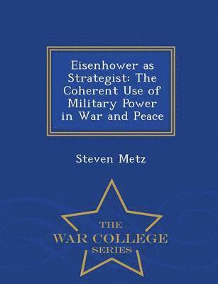Steven Metz - Eisenhower as Strategist, Häftad