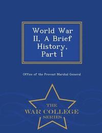 bokomslag World War II, a Brief History, Part 1 - War College Series