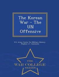 bokomslag The Korean War - The Un Offensive - War College Series