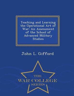 John L Gifford, John L. Gifford - Teaching and Learning the Operational Art of War, Häftad