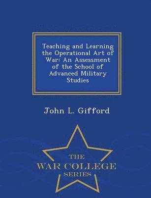 Teaching and Learning the Operational Art of War 1