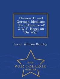 bokomslag Clausewitz and German Idealism