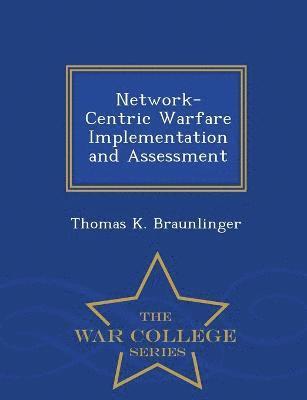 bokomslag Network-Centric Warfare Implementation and Assessment - War College Series