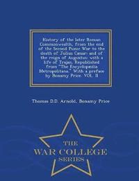 bokomslag History of the Later Roman Commonwealth, from the End of the Second Punic War to the Death of Julius Caesar; And of the Reign of Augustus