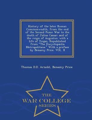 bokomslag History of the Later Roman Commonwealth, from the End of the Second Punic War to the Death of Julius Csar; And of the Reign of Augustus