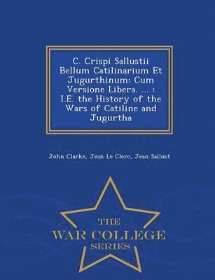 bokomslag C. Crispi Sallustii Bellum Catilinarium Et Jugurthinum