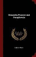 Dementia Praecox and Paraphrenia
