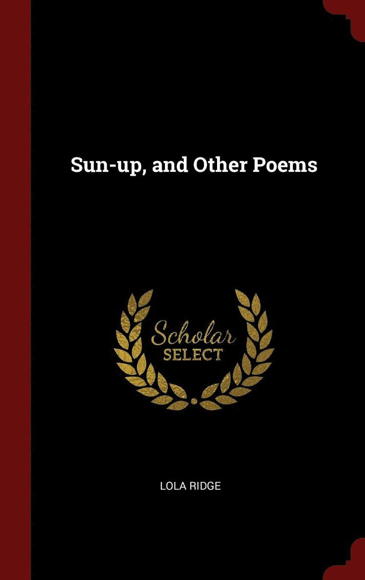 Sun-up, and Other Poems 1