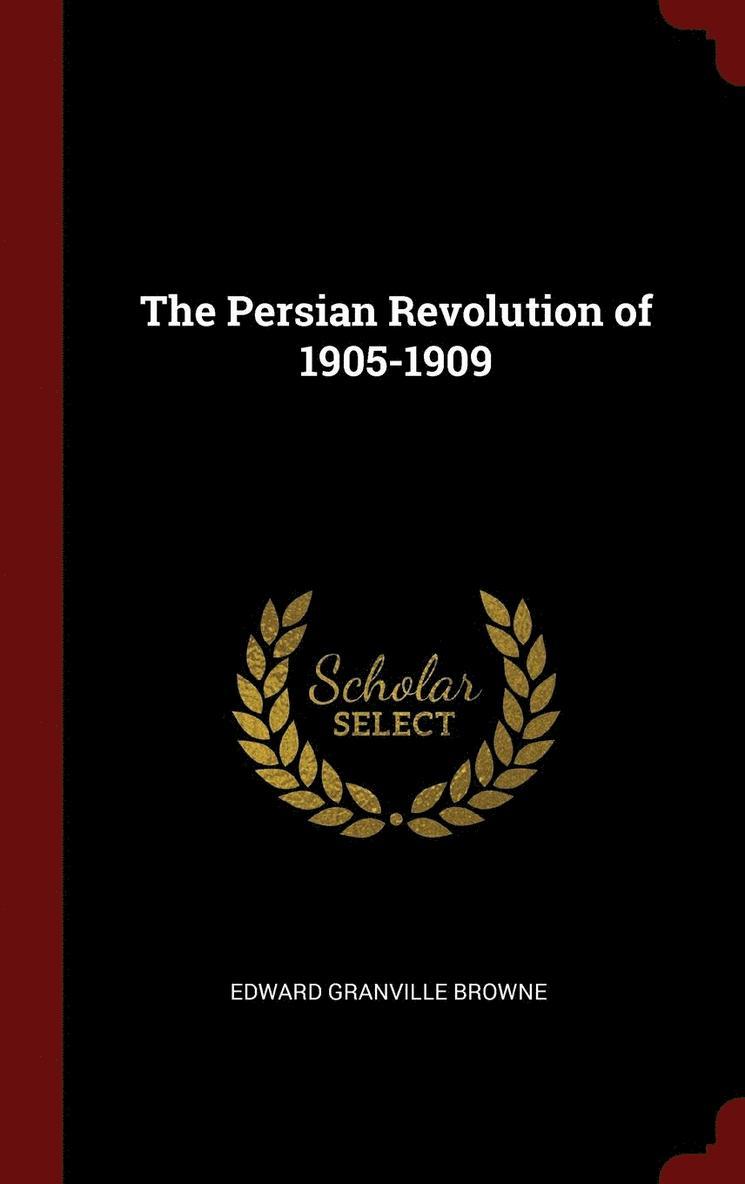 The Persian Revolution of 1905-1909 1