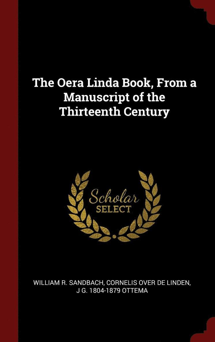 The Oera Linda Book, From a Manuscript of the Thirteenth Century 1
