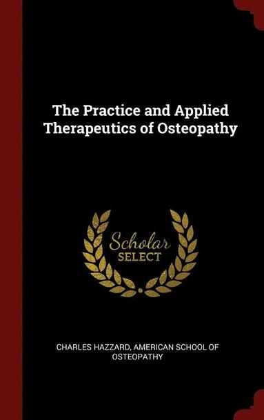 bokomslag Practice and Applied Therapeutics of Osteopathy
