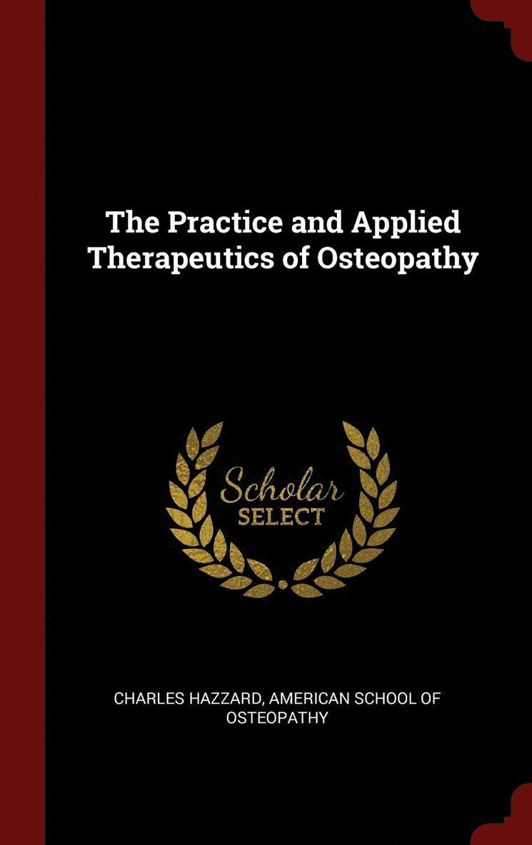 Practice and Applied Therapeutics of Osteopathy 1
