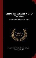 bokomslag East O' The Sun And West O' The Moon