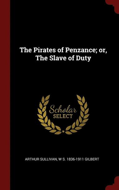 bokomslag Pirates of Penzance; or, The Slave of Duty