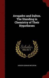 bokomslag Avogadro and Dalton. The Standing in Chemistry of Their Hypotheses