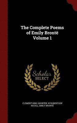 bokomslag The Complete Poems of Emily Bronte Volume 1