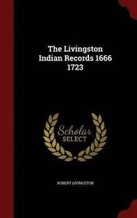 bokomslag The Livingston Indian Records 1666 1723
