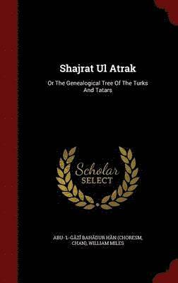 Chan), William Miles - Shajrat Ul Atrak, Inbunden
