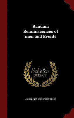 Random Reminiscences of men and Events 1