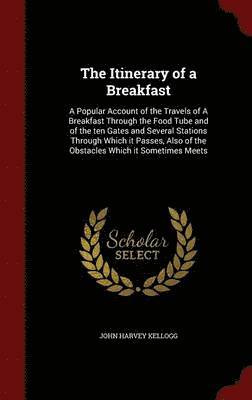 John Harvey Kellogg - Itinerary of a Breakfast, Inbunden