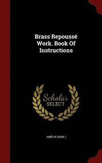 bokomslag Brass Repouss Work. Book Of Instructions