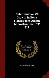 bokomslag Determination Of Growth In Bony Fishes From Otolith Microstructure FTP 322