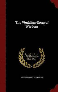 bokomslag The Wedding-Song of Wisdom