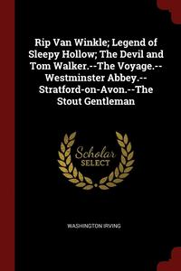 bokomslag Rip Van Winkle; Legend of Sleepy Hollow; The Devil and Tom Walker.--The Voyage.--Westminster Abbey.--Stratford-on-Avon.--The Stout Gentleman