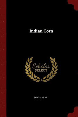 Davis M W, Davis M. W - Indian Corn, Häftad