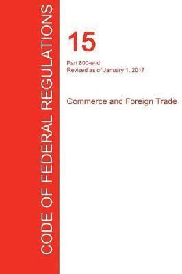 CFR 15, Part 800-end, Commerce and Foreign Trade, January 01, 2017 (Volume 3 of 3) 1