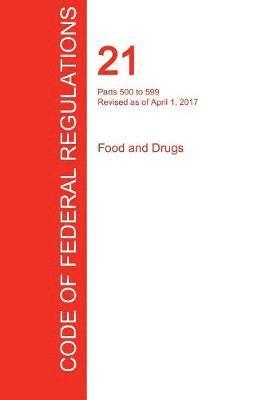 bokomslag CFR 21, Parts 500 to 599, Food and Drugs, April 01, 2017 (Volume 6 of 9)