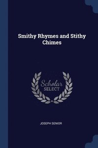 bokomslag Smithy Rhymes and Stithy Chimes