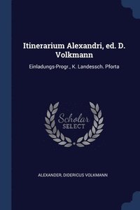 bokomslag Itinerarium Alexandri, ed. D. Volkmann