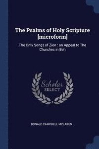 bokomslag The Psalms of Holy Scripture [microform]