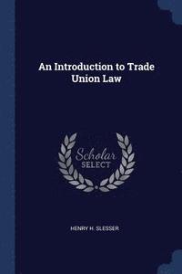 bokomslag An Introduction to Trade Union Law